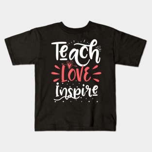 Teach Love Inspire Teacher Teaching School Gift Kids T-Shirt